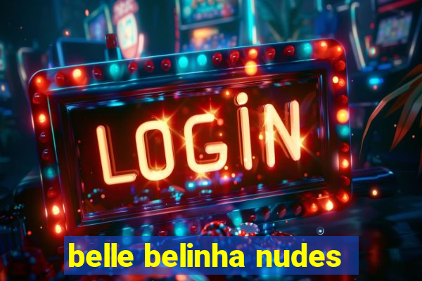 belle belinha nudes